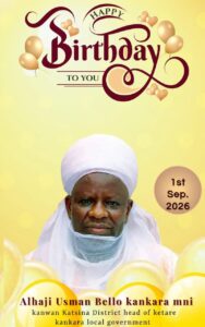 UK BELLO AT 69: KANWAN KATSINA CELEBRATES MILESTONE BIRTHDAY AS TRIBUTES POUR IN FOR DISTINGUISHED TRADITIONAL RULER